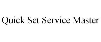 QUICK SET SERVICE MASTER