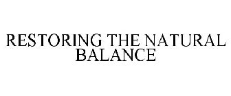 RESTORING THE NATURAL BALANCE