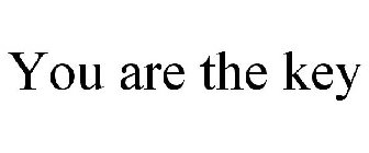 YOU ARE THE KEY