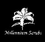 MILLENNIUM SCRUBS