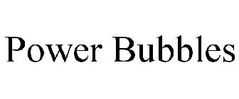 POWER BUBBLES