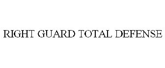 RIGHT GUARD TOTAL DEFENSE