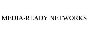 MEDIA-READY NETWORKS