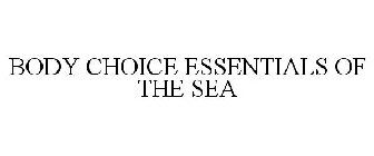 BODY CHOICE ESSENTIALS OF THE SEA