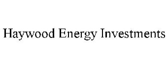 HAYWOOD ENERGY INVESTMENTS
