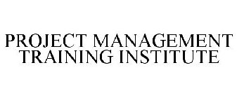 PROJECT MANAGEMENT TRAINING INSTITUTE