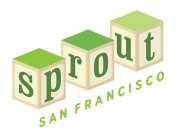 SPROUT SAN FRANCISCO