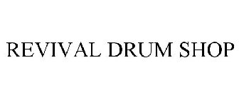 REVIVAL DRUM SHOP