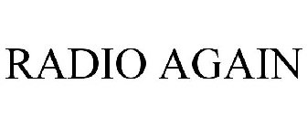 RADIO AGAIN