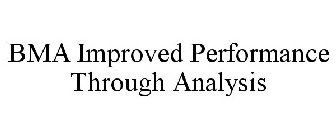 BMA IMPROVED PERFORMANCE THROUGH ANALYSIS