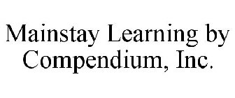 MAINSTAY LEARNING BY COMPENDIUM, INC.