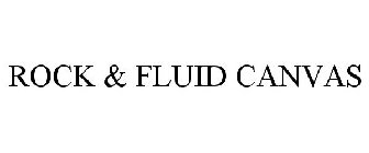 ROCK & FLUID CANVAS