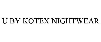 U BY KOTEX NIGHTWEAR