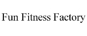 FUN FITNESS FACTORY