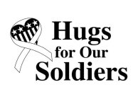 HUGS FOR OUR SOLDIERS