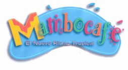 MAMBOCAFÉ EL NUEVO RITMO TROPICAL