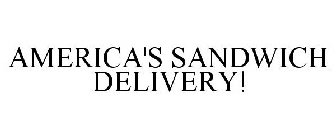 AMERICA'S SANDWICH DELIVERY!