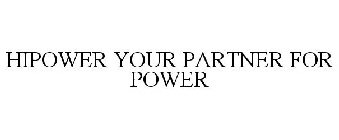 HIPOWER YOUR PARTNER FOR POWER