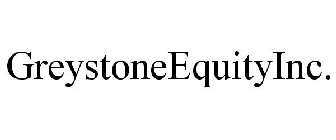 GREYSTONEEQUITYINC.