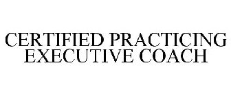 CERTIFIED PRACTICING EXECUTIVE COACH