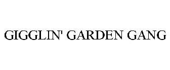 GIGGLIN' GARDEN GANG