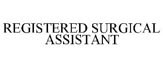 REGISTERED SURGICAL ASSISTANT