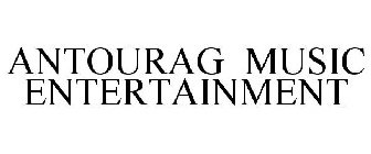 ANTOURAG MUSIC ENTERTAINMENT