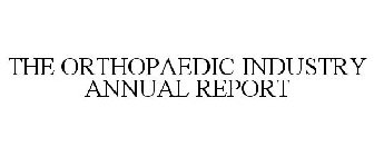 THE ORTHOPAEDIC INDUSTRY ANNUAL REPORT