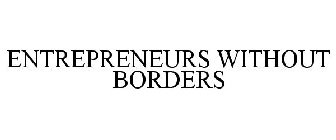 ENTREPRENEURS WITHOUT BORDERS