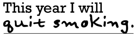 THIS YEAR I WILL QUIT SMOKING.