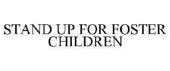 STAND UP FOR FOSTER CHILDREN