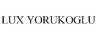 LUX YORUKOGLU