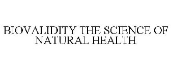 BIOVALIDITY THE SCIENCE OF NATURAL HEALTH