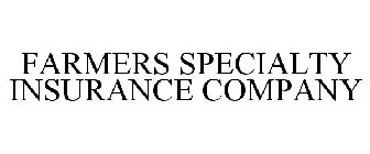 FARMERS SPECIALTY INSURANCE COMPANY