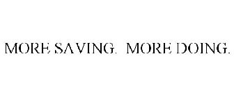 MORE SAVING. MORE DOING.