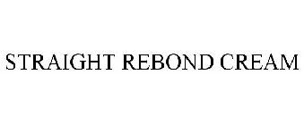 STRAIGHT REBOND CREAM