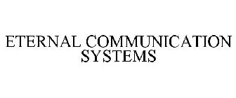 ETERNAL COMMUNICATION SYSTEMS