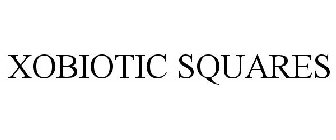 XOBIOTIC SQUARES