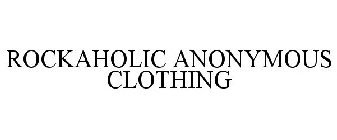 ROCKAHOLIC ANONYMOUS CLOTHING