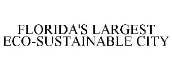 FLORIDA'S LARGEST ECO-SUSTAINABLE CITY