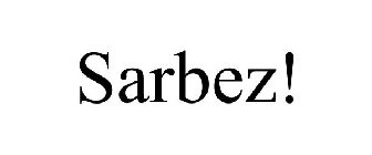 SARBEZ!