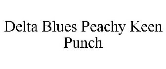 DELTA BLUES PEACHY KEEN PUNCH