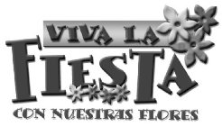 VIVA LA FIESTA CON NUESTRAS FLORES