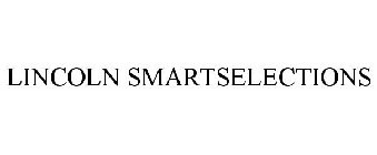 LINCOLN SMARTSELECTIONS