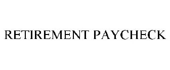 RETIREMENT PAYCHECK