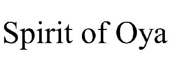 SPIRIT OF OYA