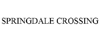 SPRINGDALE CROSSING