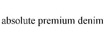 ABSOLUTE PREMIUM DENIM