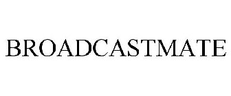 BROADCASTMATE