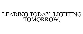 LEADING TODAY. LIGHTING TOMORROW.